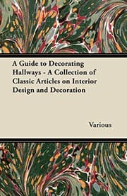 Tapa de A Guide to Decorating Hallways - A Collection of Classic Articles on Interior Design and Decoration