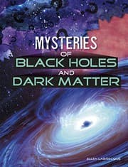 Tapa de Mysteries of Black Holes and Dark Matter