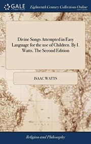 Tapa de Divine Songs Attempted in Easy Language for the use of Children. By I. Watts. The Second Edition