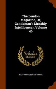 Tapa de The London Magazine, Or, Gentleman's Monthly Intelligencer, Volume 46