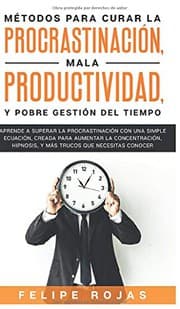 Tapa de Métodos Para Curar la Procrastinación, Mala productividad, y Pobre Gestión del Tiempo