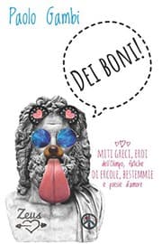 Tapa de DEI BONI! Miti greci, eroi dell'Olimpo, fatiche di Ercole, bestemmie e poesie d'amore
