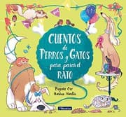 Tapa de Cuentos de perros y gatos para pasar el rato / Stories of Cats and Dogs to Pass the Time
