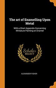 Tapa de The art of enamelling upon metal