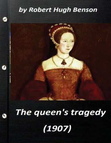 Tapa de he queen's tragedy (1907 by Robert Hugh Benson