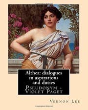 Tapa de Althea : dialogues in aspirations and duties By : Vernon Lee