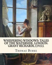 Tapa de Whispering Windows : Tales of the Waterside. London : Grant Richards, . By : Thomas Burke