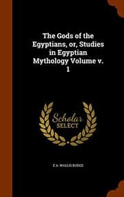 Tapa de The Gods of the Egyptians, or, Studies in Egyptian Mythology Volume v. 1