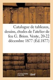 Tapa de Catalogue de Tableaux, Dessins, Études Et Objets d'Art de l'Atelier de Feu G. Brion
