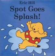 Tapa de Spot Goes Splash (Spot Bath Books)