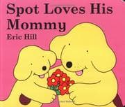 Tapa de Spot Loves His Mommy (Spot)