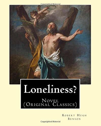 Tapa de Loneliness? . By : Robert Hugh Benson