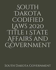 Tapa de South Dakota Codified Laws 2020 Title 1 State Affairs and Government