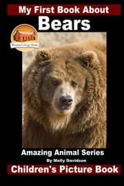 Tapa de My First Book About Bears - Amazing Animal Books - Children's Picture Books