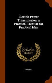 Tapa de Electric Power Transmission; a Practical Treatise for Practical Men