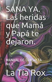 Tapa de SANA YA. Las heridas que Mamá y Papá te dejaron.