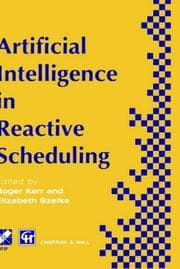 Tapa de Artificial Intelligence in Reactive Scheduling (IFIP International Federation for Information Processing)