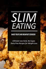 Tapa de Slim Eating - Baked Treats and Breakfast Cookbook