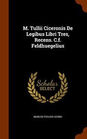 Tapa de M. Tullii Ciceronis De Legibus Libri Tres, Recens. C.f. Feldhuegelius