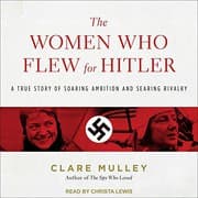 Tapa de The Women Who Flew for Hitler Lib/E
