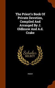 Tapa de The Priest's Book Of Private Devotion, Compiled And Arranged By J. Oldknow And A.d. Crake