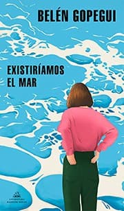 Tapa de Existiríamos el mar / We Would Exist the Sea