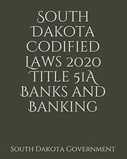Tapa de South Dakota Codified Laws 2020 Title 51A Banks and Banking