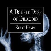 Tapa de A Double Dose of Dilaudid Lib/E
