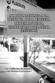 Tapa de APROXIMACIONES A LA HISTORIA DE LA ESCUELA DE LETRAS DE LA UNIVERSIDAD DEL ZULIA