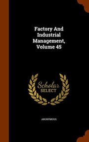Tapa de Factory And Industrial Management, Volume 45