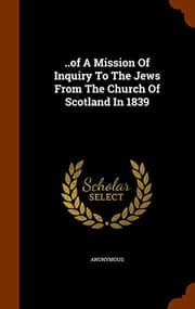 Tapa de ..of A Mission Of Inquiry To The Jews From The Church Of Scotland In 1839