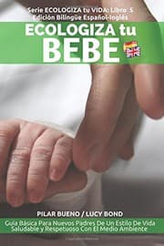 Tapa de ECOLOGIZA tu BEBE : Edición Bilingüe Español-Inglés