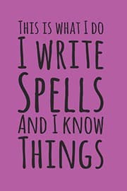 Tapa de This Is What I Do, I Write Spells and I Know Things, Book Of Shadows Grimoire Spell Paper