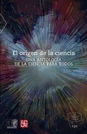 Tapa de El origen de la ciencia. Una antología de la ciencia para todos