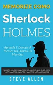 Tapa de Memorize como Sherlock Holmes - Aprenda e domine a técnica do palácio da memória