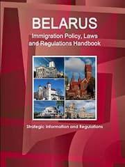 Tapa de Belarus Immigration Policy, Laws and Regulations Handbook