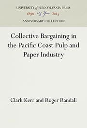Tapa de Collective Bargaining in the Pacific Coast Pulp and Paper Industry