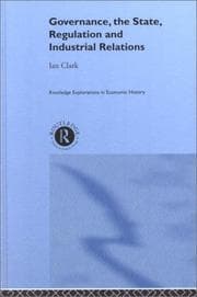 Tapa de Governance, The State, Regulation and Industrial Relations (Routledge Explorations in Economic History, 20)