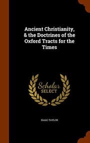 Tapa de Ancient Christianity, & the Doctrines of the Oxford Tracts for the Times