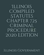 Tapa de Illinois Compiled Statutes Chapter 725 Criminal Procedure 2020 Edition