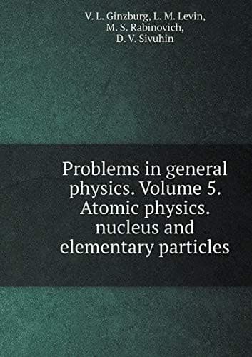 Tapa de Problems in general physics. Volume 5. Atomic physics. nucleus and elementary particles