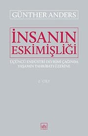 Tapa de Insanin Eskimisligi Cilt - 2; Ücüncü Endüstri Devrimi Caginda Yasamin Tahribati Üzerine
