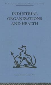 Tapa de Industrial Organisations and Health (International Behavioural and Social Sciences Classics from the Tavistock Press, 32)