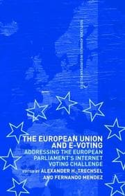 Tapa de EUROPEAN UNION AND E-VOTING: ADDRESSING THE EUROPEAN PARLIAMENT'S...; ED. BY ALEXANDER H. TRECHSEL