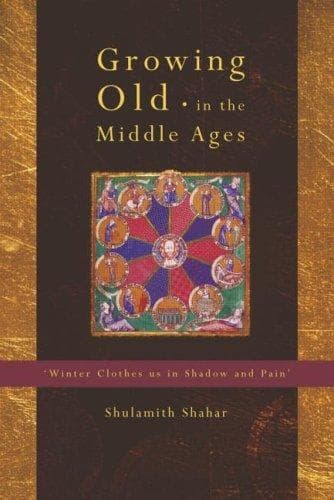 Tapa de Growing old in the Middle Ages