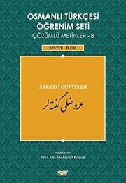 Tapa de Osmanli Türkcesi Ögrenim Seti Cözümlü Metinler 8; Seviye Ileri - Aruzlu Güfteler