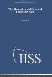 Tapa de The Geopolitics of East and Southeast Asia:: Volume 1