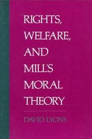 Tapa de Rights, welfare, and Mill's moral theory