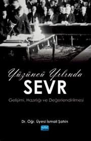 Tapa de Yüzüncü Yilinda Sevr - Gelisimi, Hazirligi ve Degerlendirilmesi