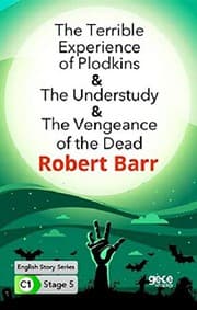 Tapa de The Terrible Experience of Plodkins-The Understudy-The Vengeance of the Dead; Ingilizce Hikayeler C1 Stage 5